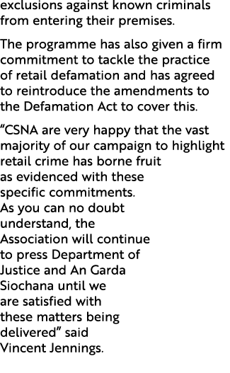 exclusions against known criminals from entering their premises. The programme has also given a firm commitment to ta...