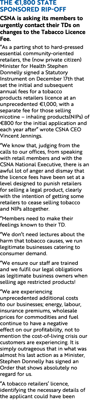 The €1,800 State Sponsored Rip Off CSNA is asking its members to urgently contact their TDs on changes to the Tabacco...