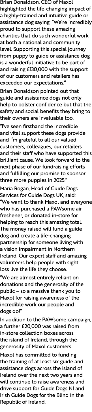 Brian Donaldson, CEO of Maxol highlighted the life changing impact of a highly trained and intuitive guide or assista...