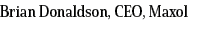 Brian Donaldson, CEO, Maxol