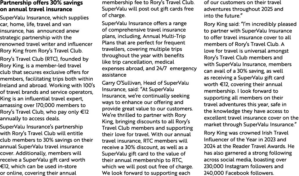 Partnership offers 30% savings on annual travel insurance SuperValu Insurance, which supplies car, home, life, travel...