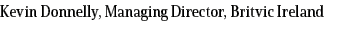 Kevin Donnelly, Managing Director, Britvic Ireland