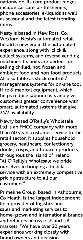 nationwide. Its core product ranges include car care, air fresheners, phone accessories, e liquids as well as seasona...