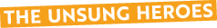 The Unsung Heroes