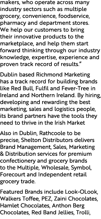 makers, who operate across many industry sectors such as multiple grocery, convenience, foodservice, pharmacy and dep...
