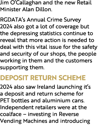 Jim O’Callaghan and the new Retail Minister Alan Dillon. RGDATA’s Annual Crime Survey 2024 also got a lot of coverage...