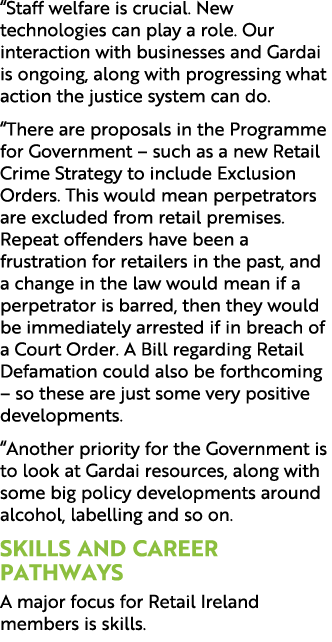“Staff welfare is crucial. New technologies can play a role. Our interaction with businesses and Gardai is ongoing, a...
