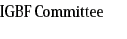 IGBF Committee