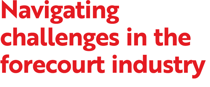 Navigating challenges in the forecourt industry