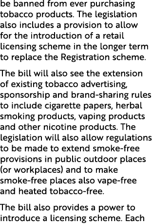 be banned from ever purchasing tobacco products. The legislation also includes a provision to allow for the introduct...