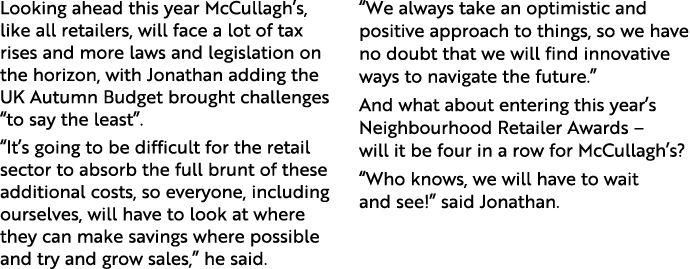 Looking ahead this year McCullagh’s, like all retailers, will face a lot of tax rises and more laws and legislation o...