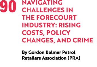 90 Navigating Challenges in the Forecourt Industry: Rising Costs, Policy Changes, and Crime By Gordon Balmer Petrol R...
