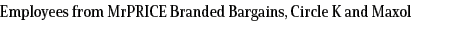 Employees from MrPRICE Branded Bargains, Circle K and Maxol 