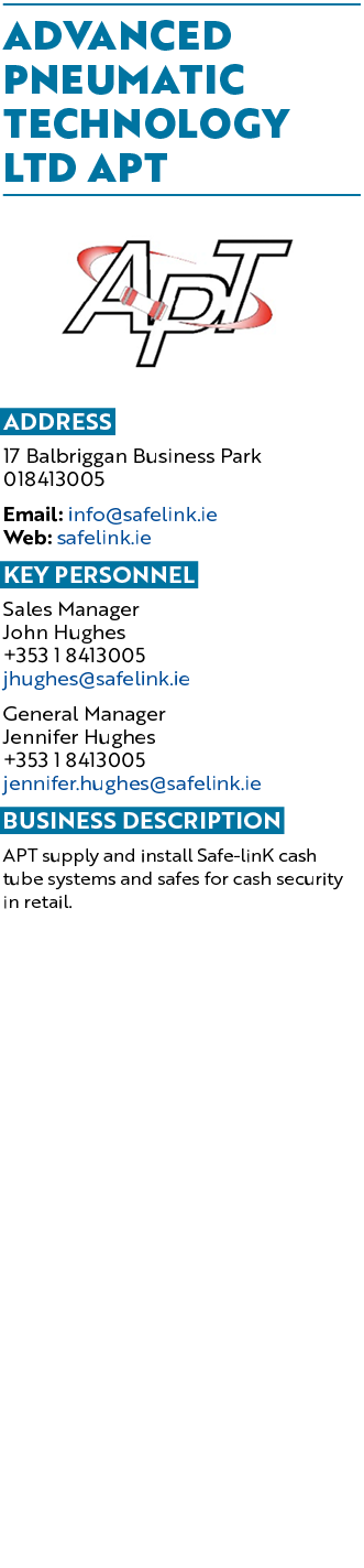 Advanced Pneumatic Technology Ltd APT ￼ Address 17 Balbriggan Business Park 018413005 Email: info@safelink.ie Web: sa...