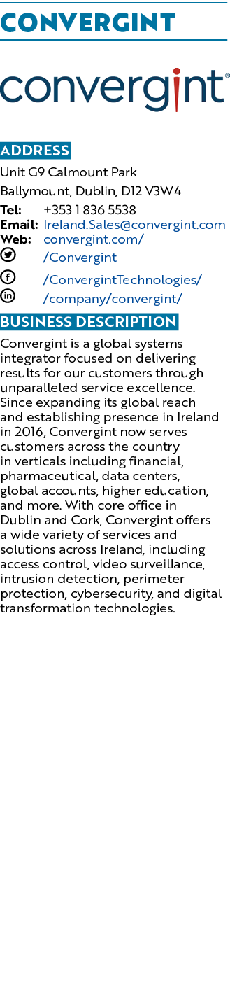 CONVERGINT ￼ Address Unit G9 Calmount Park Ballymount, Dublin, D12 V3W4 Tel: +353 1 836 5538 Email: Ireland.Sales@con...