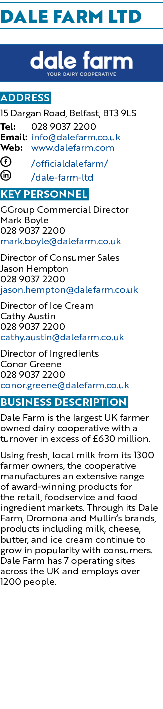 DALE FARM LTD ￼ Address 15 Dargan Road, Belfast, BT3 9LS Tel: 028 9037 2200 Email: info@dalefarm.co.uk Web: www.dalef...