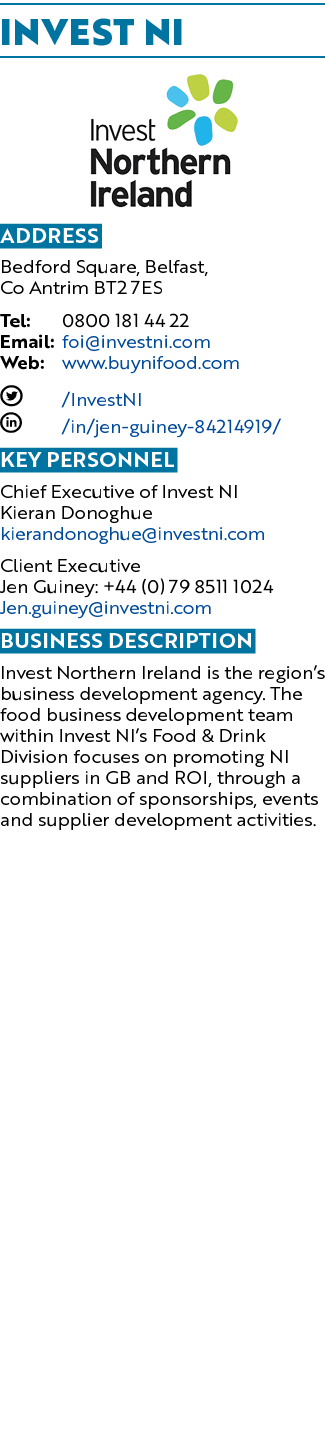 Invest NI ￼ Address Bedford Square, Belfast, Co Antrim BT2 7ES Tel: 0800 181 44 22 Email: foi@investni.com Web: www.b...