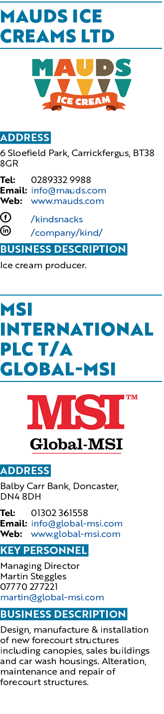 Mauds Ice Creams Ltd ￼ Address 6 Sloefield Park, Carrickfergus, BT38 8GR Tel: 0289332 9988 Email: info@mauds.com Web:...