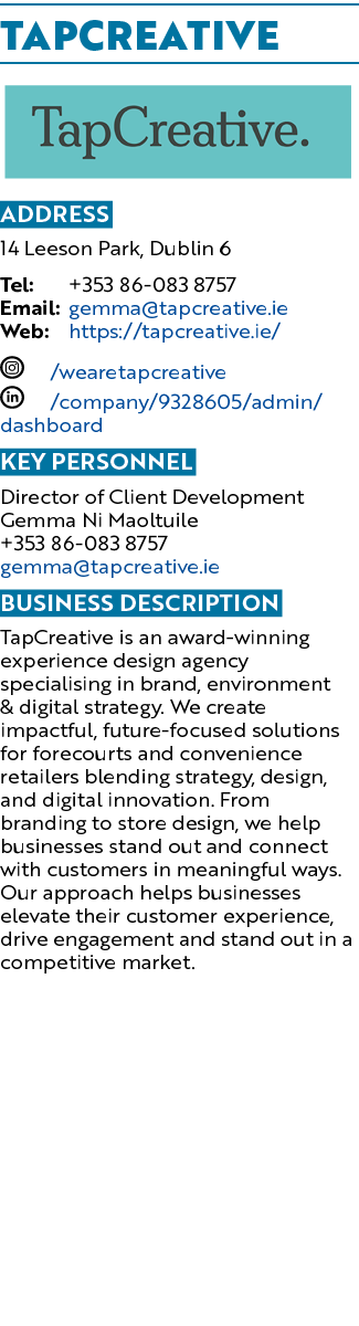 TapCreative ￼ Address 14 Leeson Park, Dublin 6 Tel: +353 86 083 8757 Email: gemma@tapcreative.ie Web: https://tapcrea...