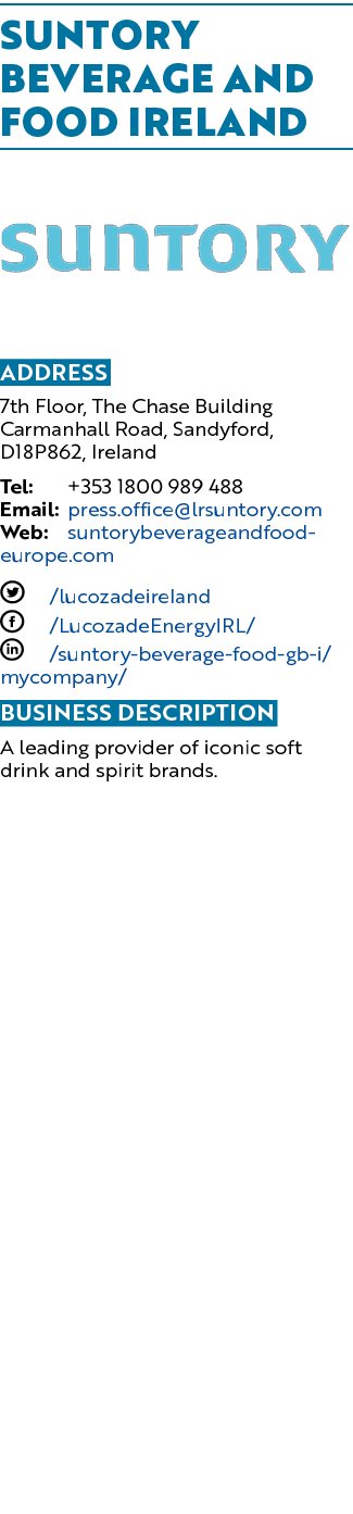 SUNtORY BEVERAGE AND FOOD IRELAND ￼ Address 7th Floor, The Chase Building Carmanhall Road, Sandyford, D18P862, Irelan...