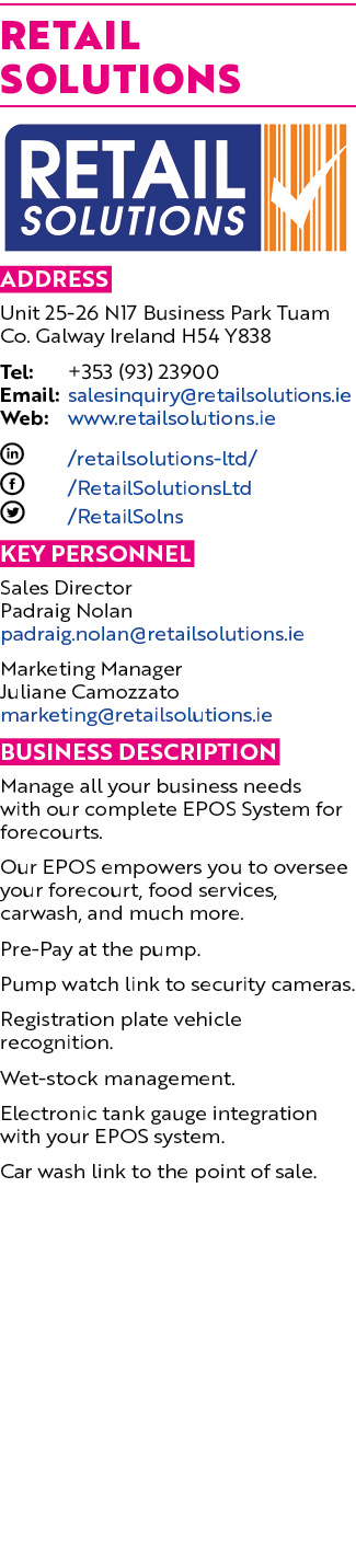 Retail Solutions ￼ Address Unit 25 26 N17 Business Park Tuam Co. Galway Ireland H54 Y838 Tel: +353 (93) 23900 Email: ...