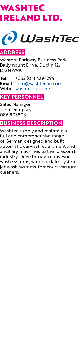 Washtec Ireland Ltd. ￼ Address Western Parkway Business Park, Ballymount Drive, Dublin 12, D12NW9K Tel: +353 (0) 1 42...