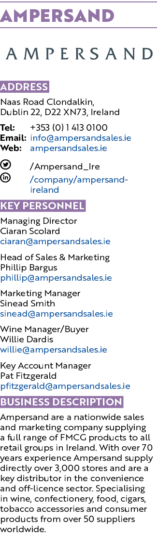 Ampersand ￼ Address Naas Road Clondalkin, Dublin 22, D22 XN73, Ireland Tel: +353 (0) 1 413 0100 Email: info@ampersand...