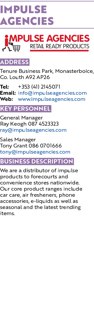 Impulse Agencies ￼ Address Tenure Business Park, Monasterboice, Co. Louth A92 AP26 Tel: +353 (41) 2145071 Email: info...
