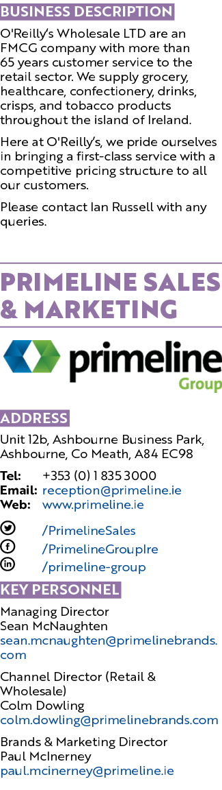 Business Description O'Reilly’s Wholesale LTD are an FMCG company with more than 65 years customer service to the ret...