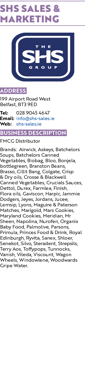 SHS SALES & MARKETING ￼ Address 199 Airport Road West Belfast, BT3 9ED Tel: 028 9045 4647 Email: info@shs sales.ie We...