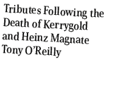 Tributes Following the Death of Kerrygold and Heinz Magnate Tony O’Reilly