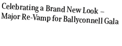 Celebrating a Brand New Look – Major Re Vamp for Ballyconnell Gala 