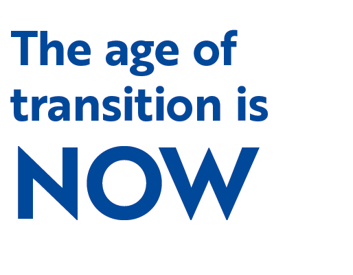 The age of transition is NOW