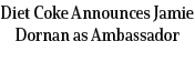 Diet Coke Announces Jamie Dornan as Ambassador