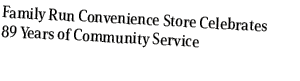 Family Run Convenience Store Celebrates 89 Years of Community Service