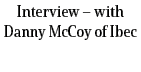 Interview – with Danny McCoy of Ibec