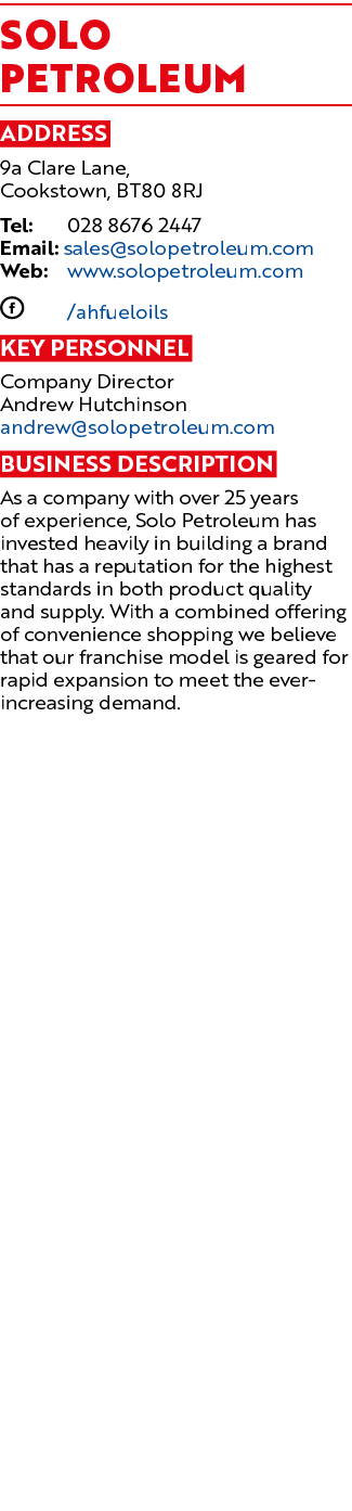 Solo Petroleum Address 9a Clare Lane, Cookstown, BT80 8RJ Tel: 028 8676 2447 Email: sales@solopetroleum.com Web: www....