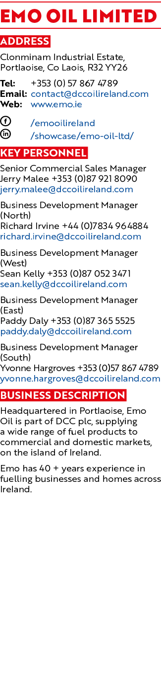 Emo Oil Limited Address Clonminam Industrial Estate, Portlaoise, Co Laois, R32 YY26 Tel: +353 (0) 57 867 4789 Email: ...