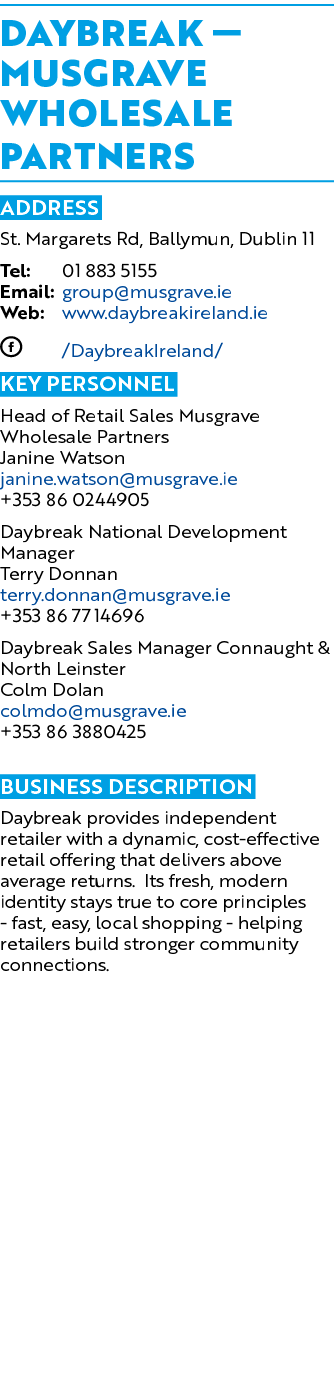 Daybreak — Musgrave Wholesale Partners Address St. Margarets Rd, Ballymun, Dublin 11 Tel: 01 883 5155 Email: group@mu...