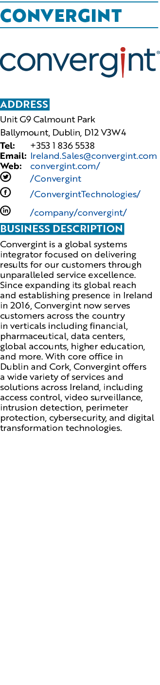 CONVERGINT ￼ Address Unit G9 Calmount Park Ballymount, Dublin, D12 V3W4 Tel: +353 1 836 5538 Email: Ireland.Sales@con...