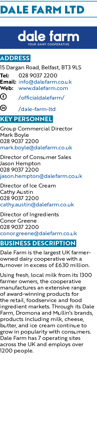 DALE FARM LTD ￼ Address 15 Dargan Road, Belfast, BT3 9LS Tel: 028 9037 2200 Email: info@dalefarm.co.uk Web: www.dalef...