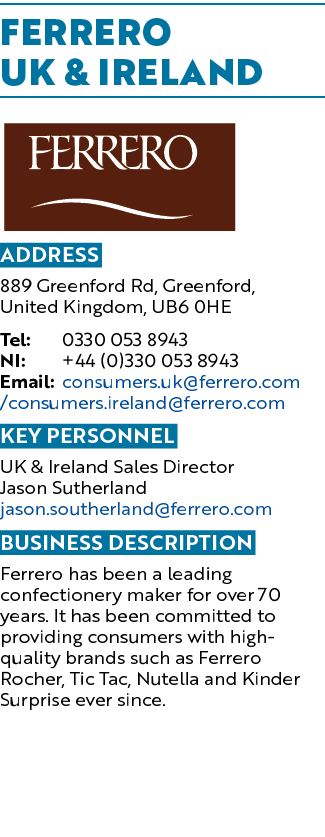 FERRERO UK & IRELAND ￼ Address 889 Greenford Rd, Greenford, United Kingdom, UB6 0HE Tel: 0330 053 8943 NI: +44 (0)330...