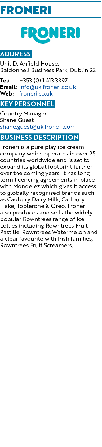 Froneri ￼ Address Unit D, Anfield House, Baldonnell Business Park, Dublin 22 Tel: +353 (0) 1 413 3897 Email: info@uk....