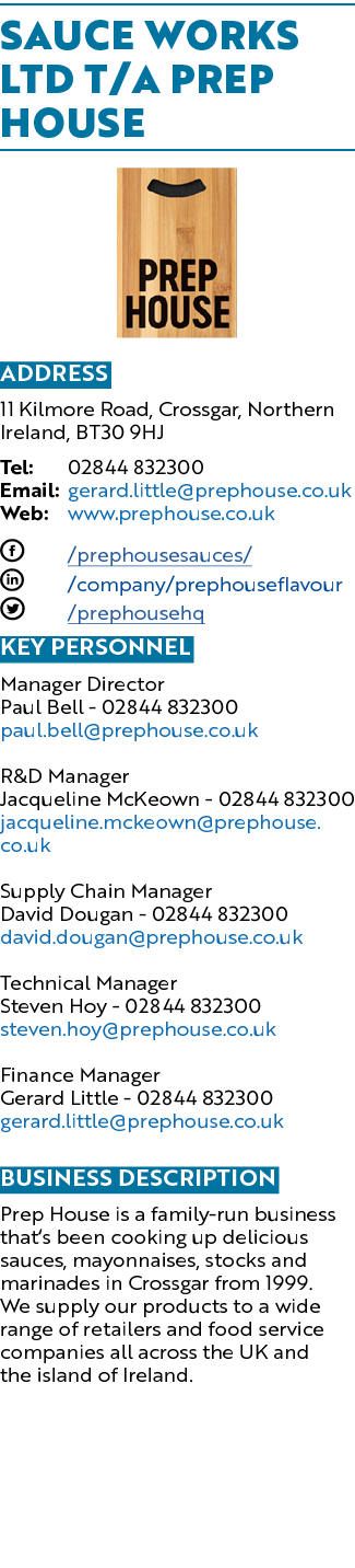 Sauce Works Ltd T/A Prep House ￼ Address 11 Kilmore Road, Crossgar, Northern Ireland, BT30 9HJ Tel: 02844 832300 Emai...