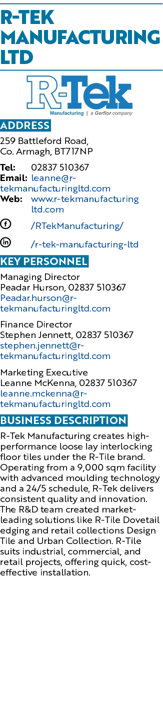 R TEK Manufacturing LTD ￼ Address 259 Battleford Road, Co. Armagh, BT717NP Tel: 02837 510367 Email: leanne@r tekmanuf...