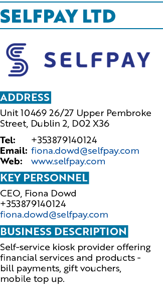 Selfpay Ltd ￼ Address Unit 10469 26/27 Upper Pembroke Street, Dublin 2, D02 X36 Tel: +353879140124 Email: fiona.dowd@...