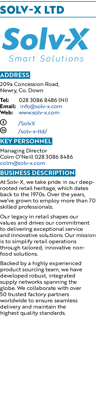 Solv X LTD ￼ Address 209a Concession Road, Newry, Co. Down Tel: 028 3086 8486 (NI) Email: info@solv x.com Web: www.so...