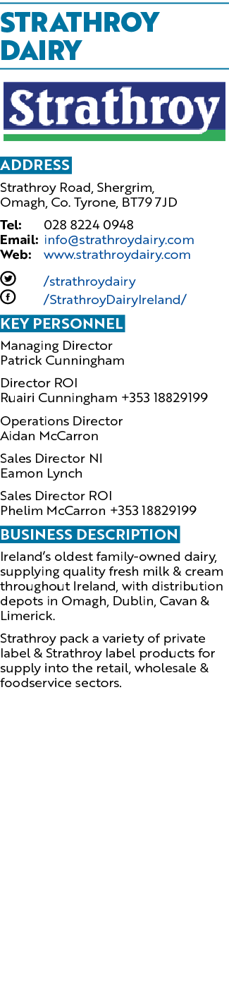 STRATHROY DAIRY ￼ Address Strathroy Road, Shergrim, Omagh, Co. Tyrone, Bt79 7jd Tel: 028 8224 0948 Email: info@strath...