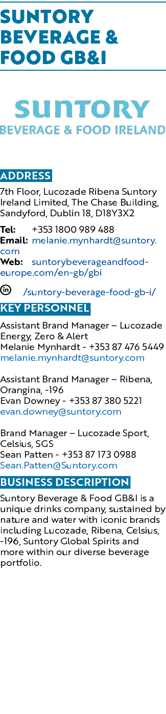Suntory Beverage & Food GB&I ￼ Address 7th Floor, Lucozade Ribena Suntory Ireland Limited, The Chase Building, Sandyf...