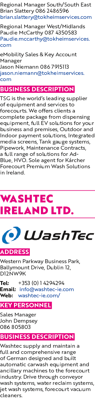 Regional Manager South/South East Brian Slattery 086 2486596 brian.slattery@tokheimservices.com Regional Manager West...